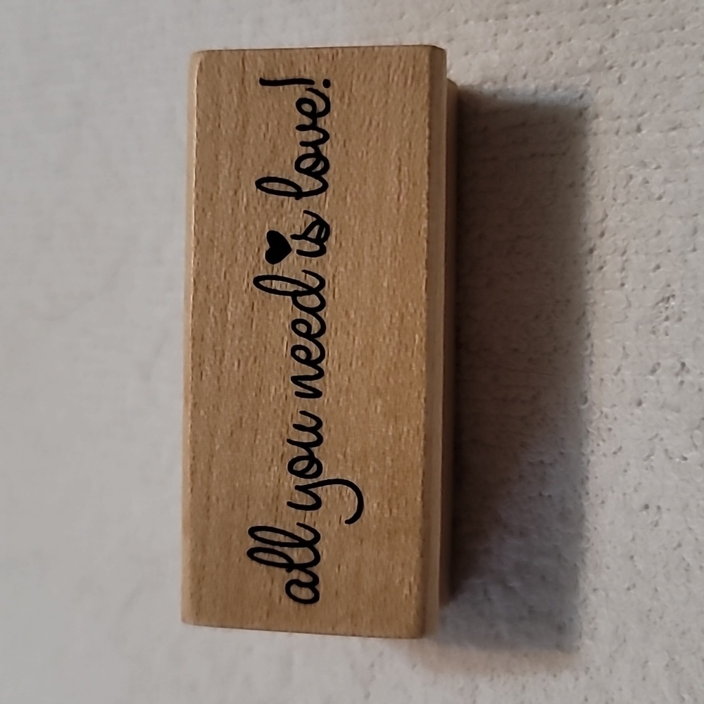 Phrase: All you need is love, Wooden Rubber Stamp